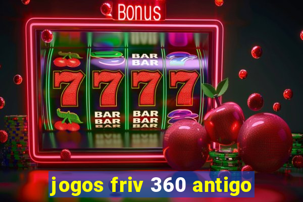 jogos friv 360 antigo